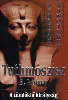Violaine Vanoyeke - Tuthmszisz 3. knyv (A tndkl kirlysg)