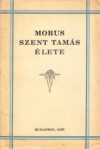 Morus Szent Tamás élete