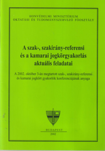 A szak-, szakir�ny-referensi �s a kamarai jogk�rgyakorl�s aktu�lis feladatai
