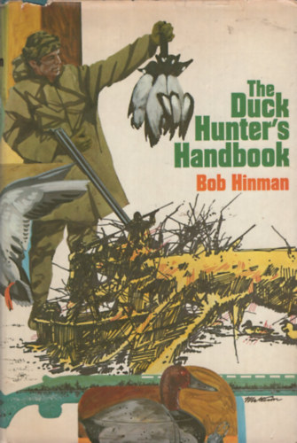 Bob Hinman - The Duck Hunter's Handbook Bob Hinman