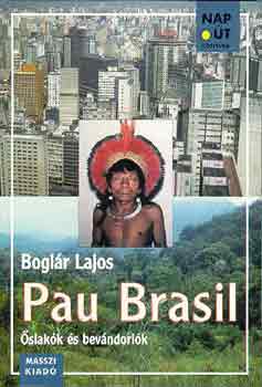 Bogl�r Lajos - Pau Brasil-�slak�k �s bev�ndorl�k