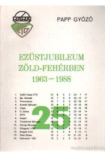 Papp Gy�z� - Ez�stjubileum z�ld-feh�rben 1963 - 1988 R�ba-ETO