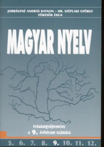 Jobbágyné András Katalin - Magyar nyelv Feladatgyűjtemény a 9. évfolyam számára OT-0902