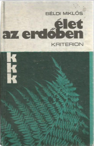 Béldi Miklós - Élet az erdőben