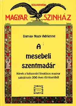Darvay Nagy Adrienne - A mesebeli szentmad�r
