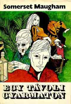 Somerset Maugham - Egy távoli gyarmaton