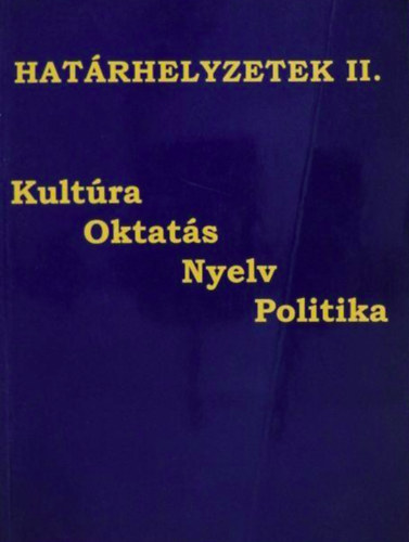 Ktl Emke, Fbri Istvn  Szarka Lszl (szerk.) - Hatrhelyzetek II. - kultra - oktats - nyelve - politika