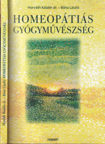 Horváth Katalin dr. - Bóna László - Homeopátiás gyógyművészség