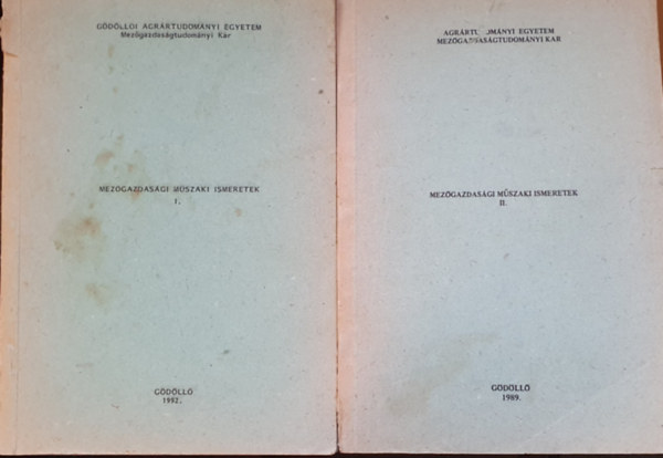 Dr. Kir�ly L�szl� - Mez�gazdas�gi m�szaki ismeretek I-II.