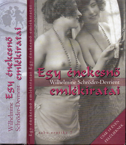 Wilhelmine Schr�der-Devrient - Egy �nekesn� eml�kiratai (Csak 18 �ven fel�lieknek)