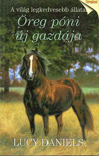Lucy Daniels - Öreg póni új gazdája (A világ legkedvesebb állatai 1)