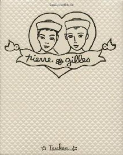 Dan Cameron; Bernard Marcad� - Pierre et Gilles: The Complete Works 1976-1996