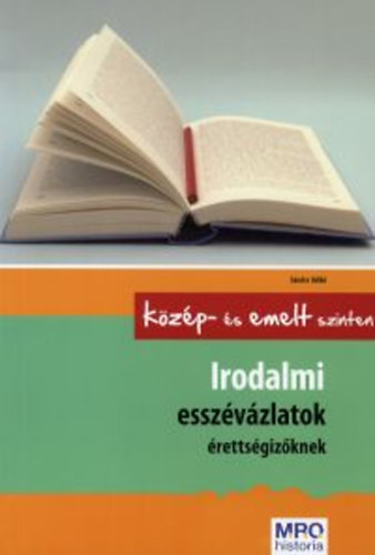 S�ndor Ildik� - Irodalmi essz�v�zlatok �retts�giz�knek - K�z�pszinten �s emelt szinten
