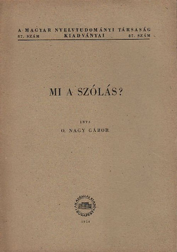 O. Nagy Gbor - Mi a szls? (A Magyar Nyelvtudomnyi Trsasg kiadvnyai 87.)