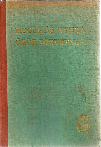 Koczkás Gyula - Örök törvények (a fizika regénye)