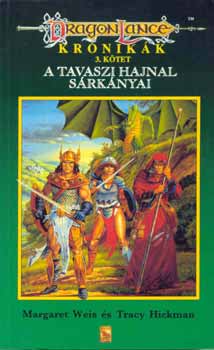 Tracy Hickman Margaret Weis - A tavaszi hajnal sárkányai