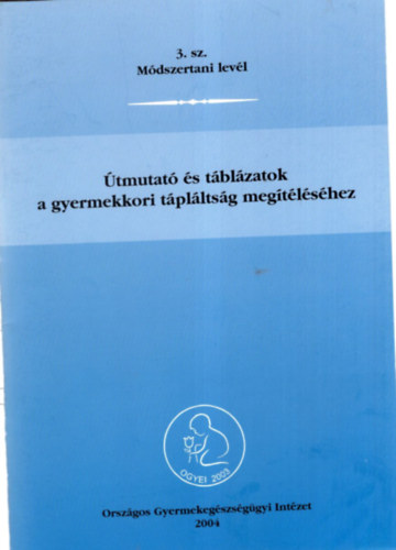 Dr. Pintr Attila  (lektor) - tmutat s tblzatok a gyermekkori tplltsg megtlshez ( Mdszertani levl 3. sz. )