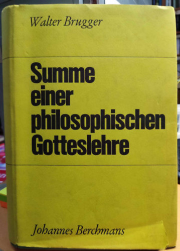 Walter Brugger - Summe einer philosophischen Gotteslehre (Isten filoz�fiai tan�nak �sszege)
