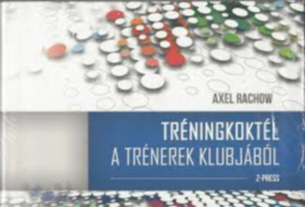 Axel Rachow - TRNINGKOKTL - A trnerek klubjbl