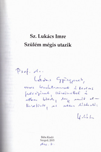 Sz. Luk�cs Imre - Sz�l�m m�gis utazik (dedik�lt)