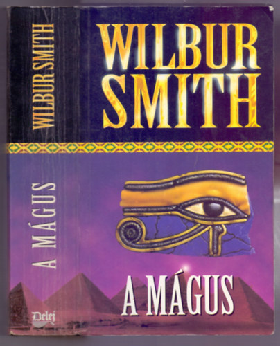 Wilbur Smith - A M�gus (Egyiptom 3.) + Igazi f�rfi (2db k�nyv)