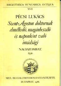 Pcsi Lukcs - Szent goston doktornak elmlked, magnbaszl s naponknt...