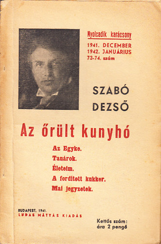 Szabó Dezső - Az őrült kunyhó (Ludas Mátyás kiadás)- Szabó Dezső újabb művei 73-74. (dedikált)