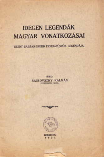 Rassovszky Klmn - Idegen legendk magyar vonatkozsai - Szent Sabbas szerb rsek-pspk legendja