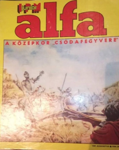 Ivanics Istv�n  (f�szerk.) - IPM Junior Alfa III. �vfolyam 4. sz�m 1981. augusztus