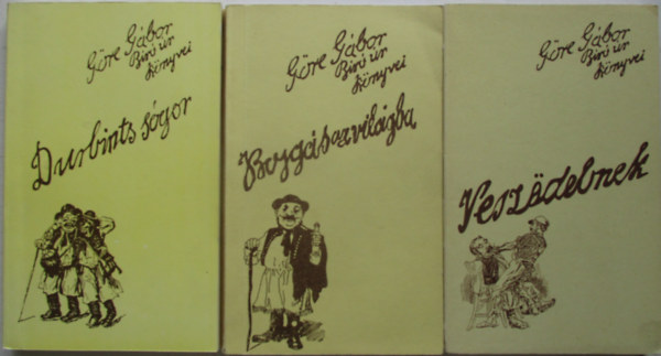 G�re G�bor b�r� �r k�nyvei (Vesz�delmek, Durbints s�gor,Bojg�s az vil�gba)