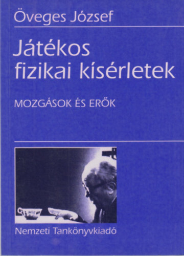 �veges J�zsef - J�t�kos fizikai k�s�rletek (mozg�sok �s er�k)