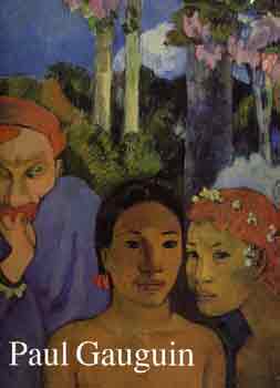 Ingo F. Walther - Paul Gauguin 1848-1903: A kibrndult primitv