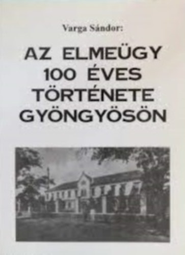 Varga Sándor - Az egészségügy története Gyöngyösön I.