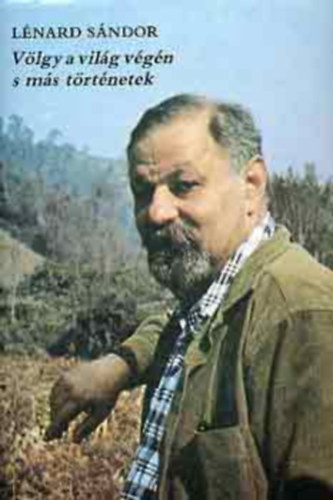 L�n�rd S�ndor - V�lgy a vil�g v�g�n s m�s t�rt�netek