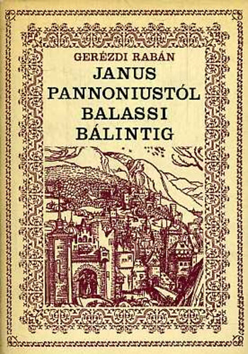 Ger�zdi Rab�n - Janus Pannoniust�l Balassi B�lintig