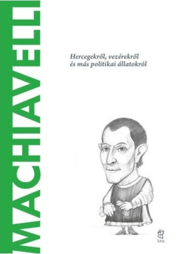 Niccolo Machiavelli - Hercegekrl, vezrekrl s ms politikai llatokrl