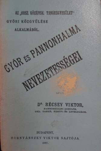 Dr. R�csey Viktor - Gy�r �s Pannonhalma nevezetess�gei
