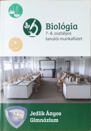 Biol�gia 7-8. oszt�lyos tanul�i munkaf�zet - Jedlik �nyos Gimn�zium