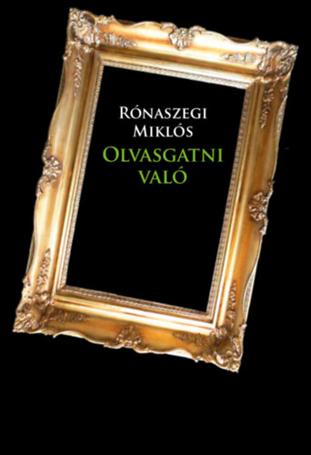 R�naszegi Mikl�s - Olvasgatni val�