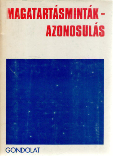 Zrinszky Lszl  (szerk.) - Magatartsmintk - Azonosuls