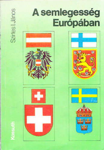 Szirtes I. Lajos - A semlegess�g Eur�p�ban
