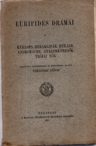 Csengeri J�nos  (ford.) - Euripides dr�m�i II.- Kyklops, Heraklid�k, Hekabe, Andromache...