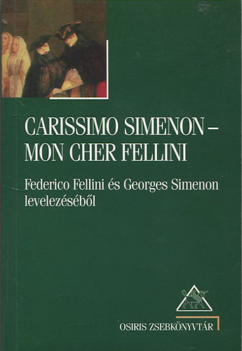 Zaln Vince  (szerk.) - Carissimo Simenon - Mon cher Fellini (Federico Fellini s Georges Simenon levelezsbl)