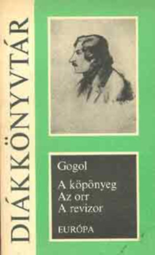 Nyikolaj Vasziljevics Gogol - A k�p�nyeg - Az orr- A revizor