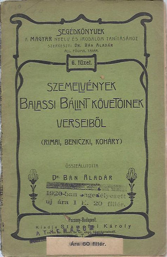 Dr. Bán Aladár - Szemelvények Balassi Bálint követőinek verseiből (Rimai, Beniczki, Koháry)