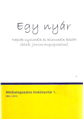 Egy nyár - naplók nyolcadik és kilencedik között