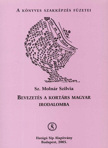 Sz. Molnr Szilvia - Bevezets a kortrs magyar irodalomba
