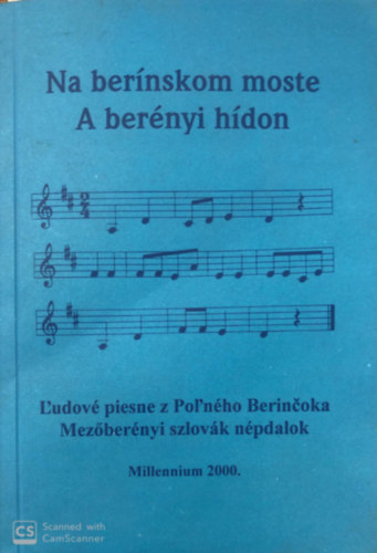 Ocsovszki Ildikó - Na  berínskom moste - A berényi hídon - Mezőberényi szlovák népdalok