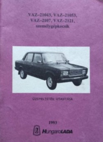 nincs megadva - VAZ-21043, VAZ-21053, VAZ-2107,VAZ-2121 szgk-k �zemeltet�si utas�t�sa