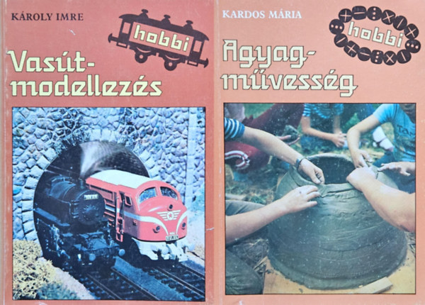 Kardos Mária, Károly Imre - 2 db hobbi könyv: Vasútmodellezés + Agyagművesség